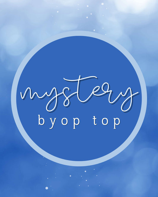 Extras (2025 Summer BYOP) Mystery Top